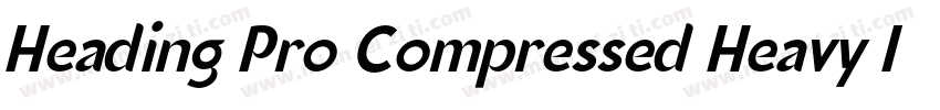 Heading Pro Compressed Heavy Italic字体转换